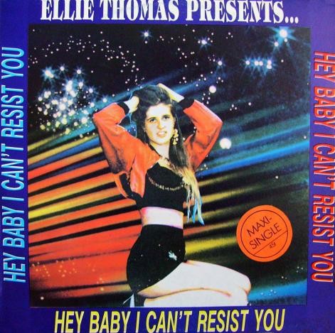 Ellie Thomas ‎presents – Hey Baby I Can't Resist You (maxi single)